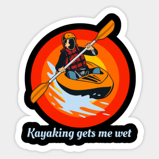 kayaking gets me wet Sticker